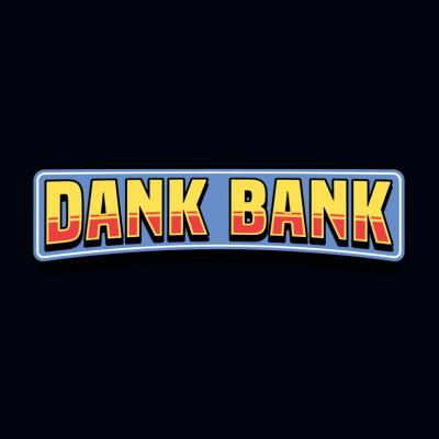 Dank Bank