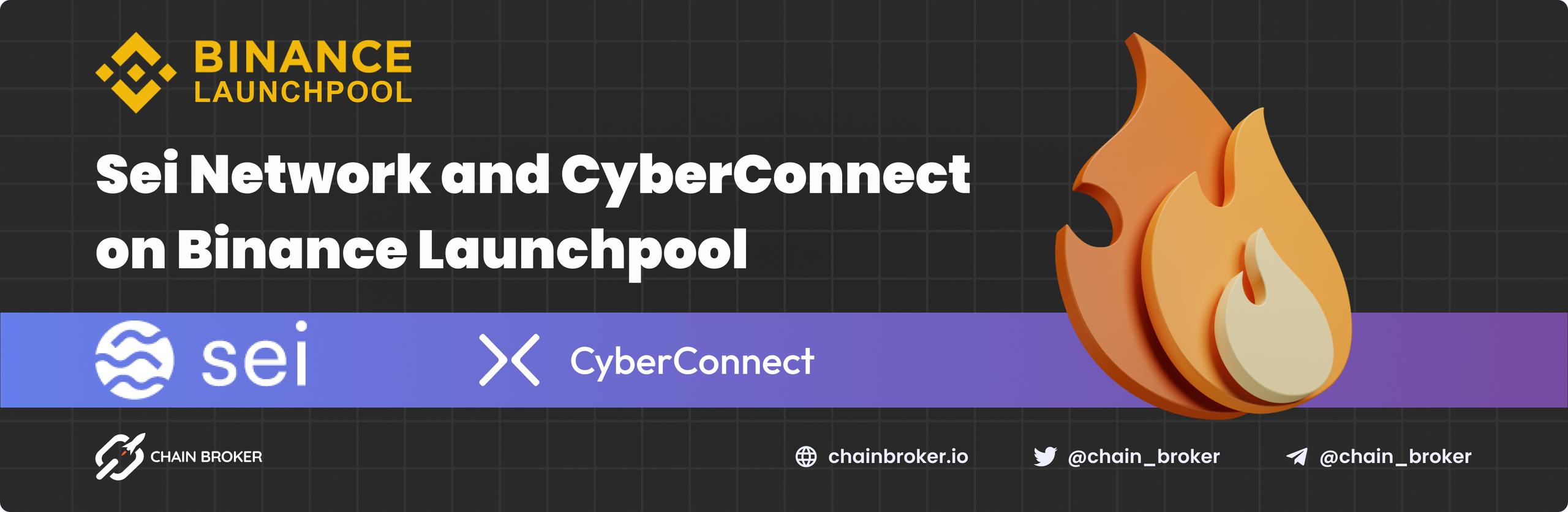 Sei Network and Cyberconnect to launch on Binance Launchpool