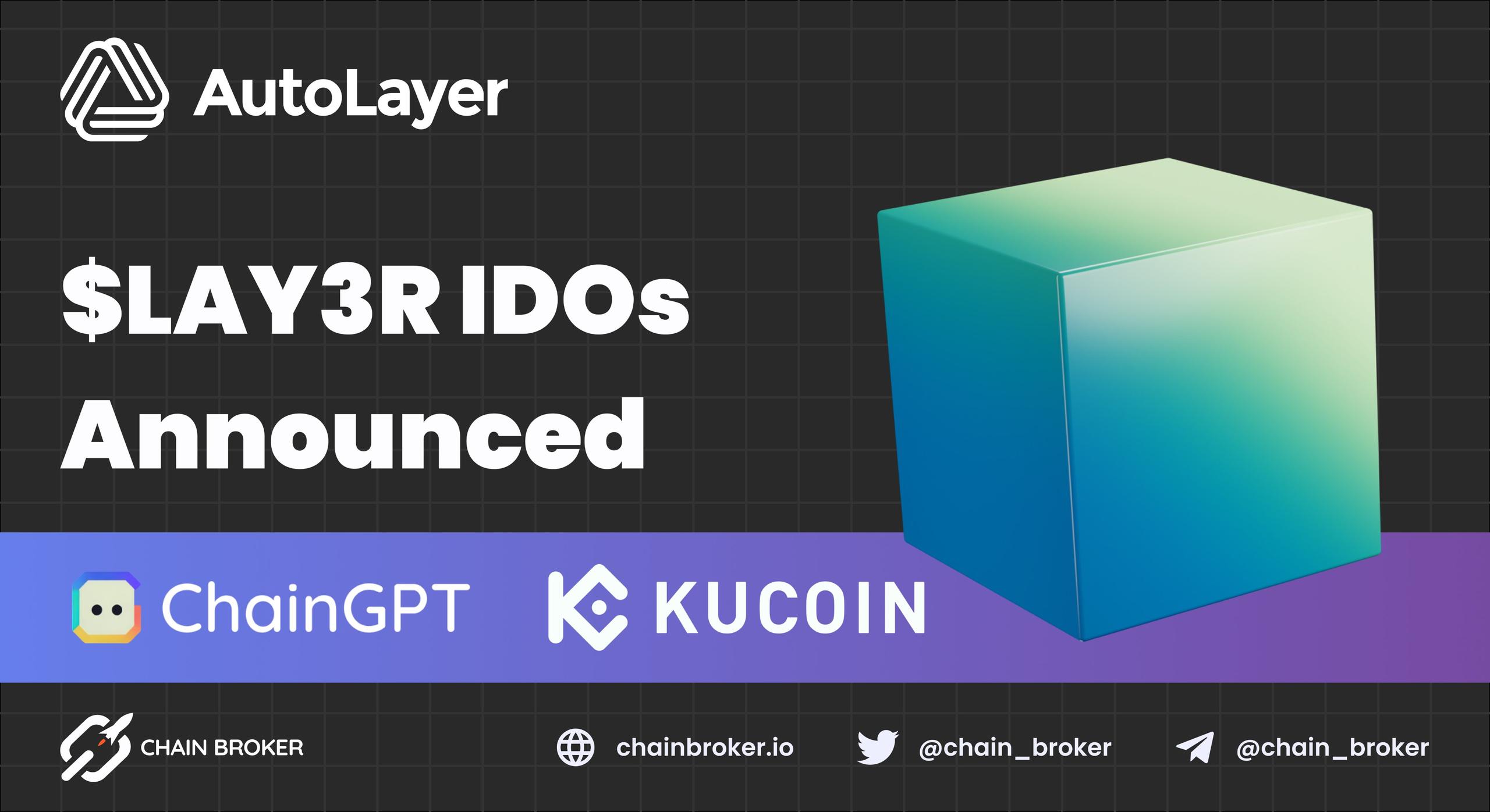 AutoLayer Announces $LAY3R IDOs on KuCoin and ChainGPT AutoLayer Announces $LAY3R IDOs on KuCoin and ChainGPT