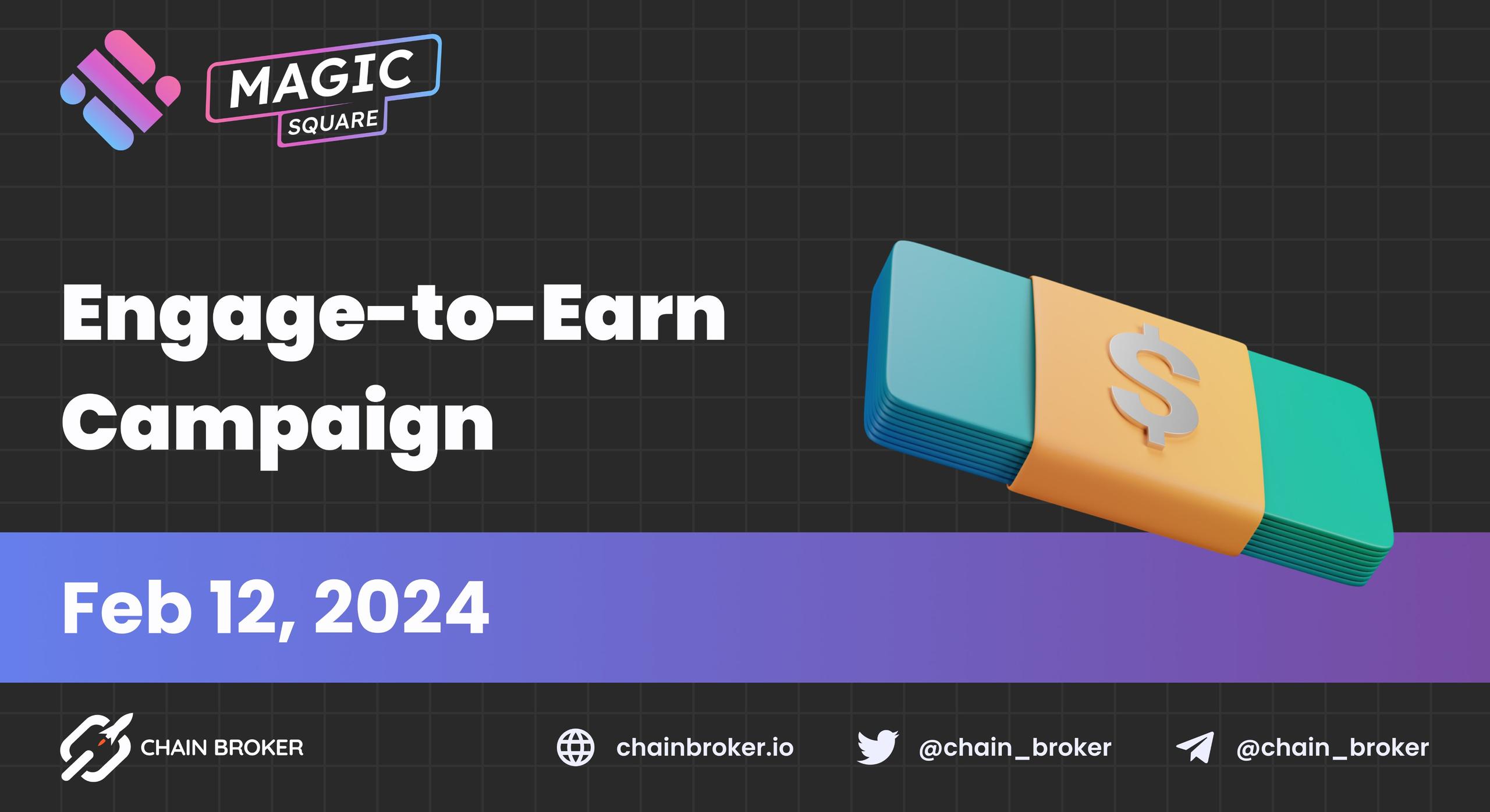 Magic Square presents the Engage-to-Earn Campaign Magic Square presents the Engage-to-Earn Campaign